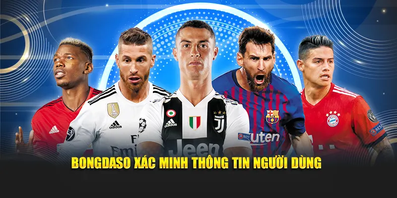Bongdaso xác minh thông tin người dùng