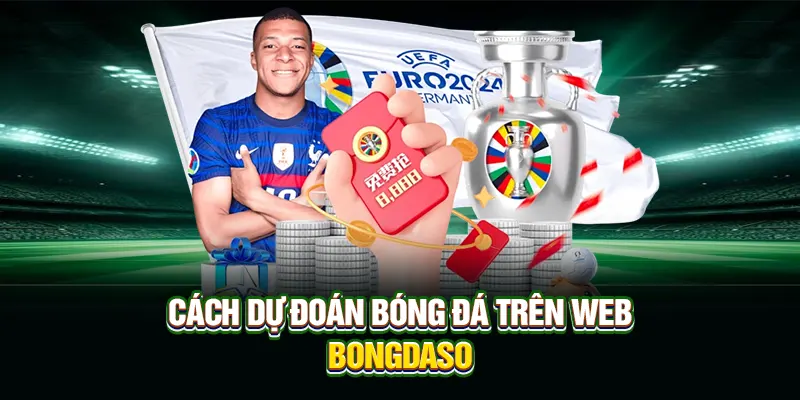 Cách dự đoán bóng đá trên web Bongdaso