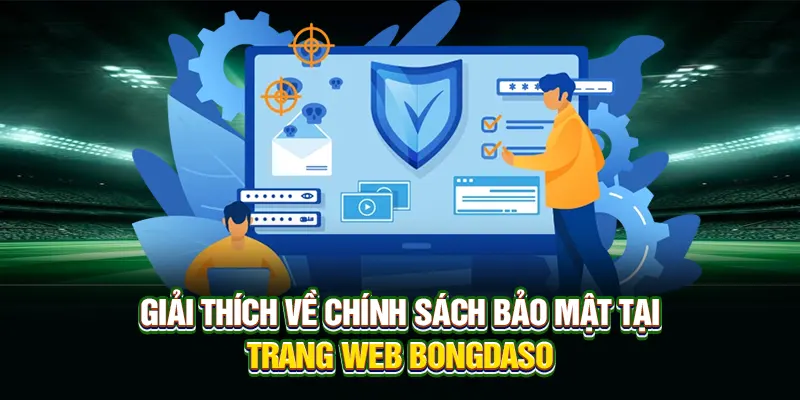 Giải thích về chính sách bảo mật tại trang web Bongdaso