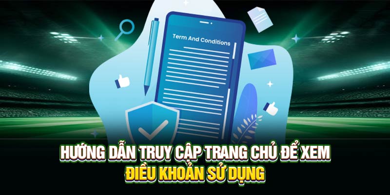 Hướng dẫn truy cập trang chủ để xem điều khoản sử dụng