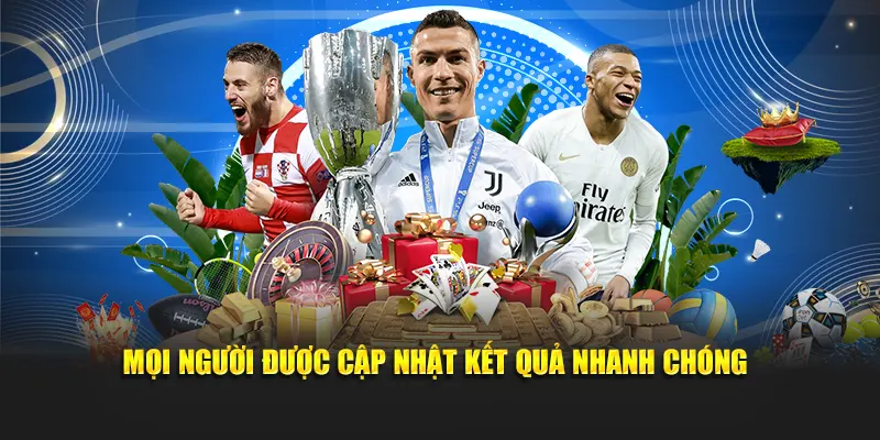 Mọi người được cập nhật kết quả nhanh chóng