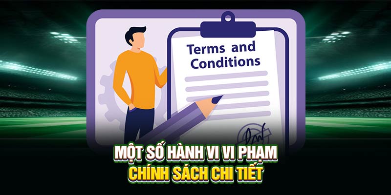 Một số hành vi vi phạm chính sách chi tiết